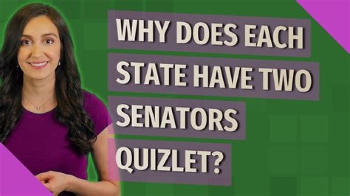Why does each state have two senators quizlet