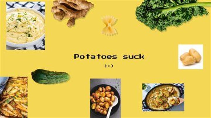 Why potatoes are the worst?